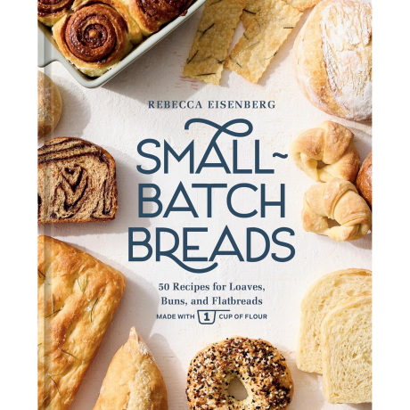 ONVELS Pick: Small-Batch Breads by Rebecca Eisenberg, Hardcover
