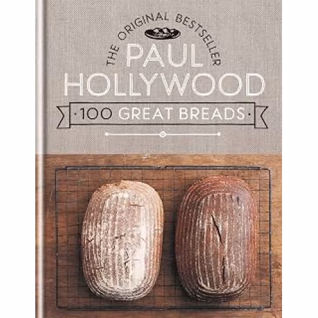 Paul Hollywood 100 Great Breads: The Original Bestseller (Paul Hollywood; tapa dura, inglés)